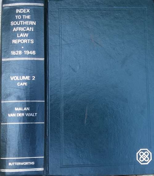 Index to the South African Law Reports1828-1946 Vol 2 Cape edited by Malan and Van Der Walt
