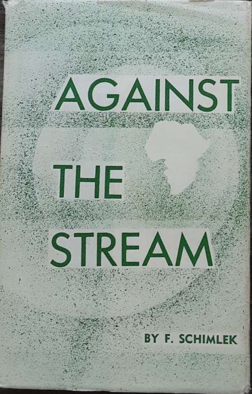Against The Stream, Life of Father Bernard Huss by Francis Schimlek