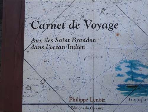 Carnet de Voyage Aux iles Saint Brandon dans L`Ocean Indien by Philippe Lenoir **SIGNED**