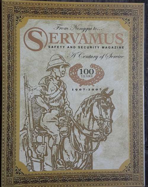 From Nongqai to .... Servamus Safety and Security Magazine A Century of Service 1907-2007