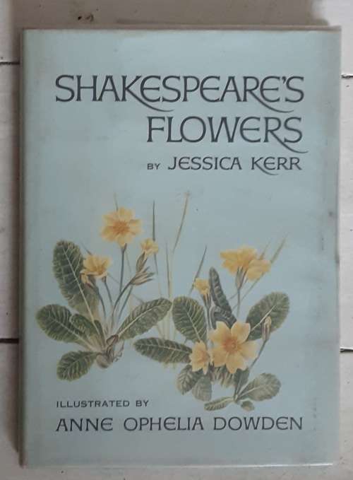 Shakespeare`s Flowers by Jessica Kerr illustrated by Anne Ophelia Dowden