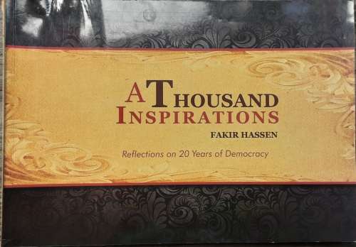A Thousand Inspirations, Reflections on 20 Years of Democracy by Fakir Hassen