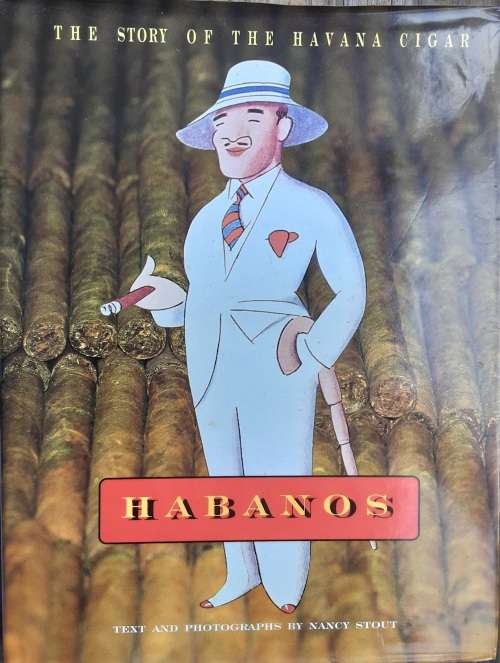 Habanos, The Story of the Havana Cigar by Nancy Stout