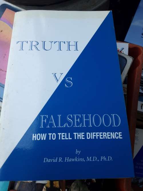 Truth Vs Falsehood, How to tell the Difference by David R Hawkins