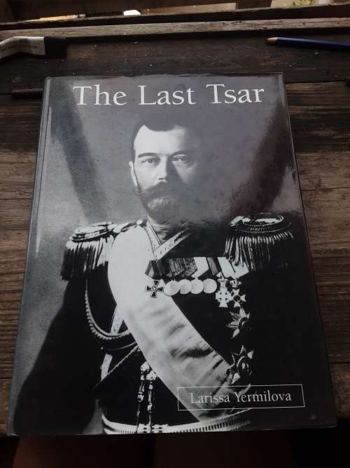 The Last Tsar by Larissa Yermilova