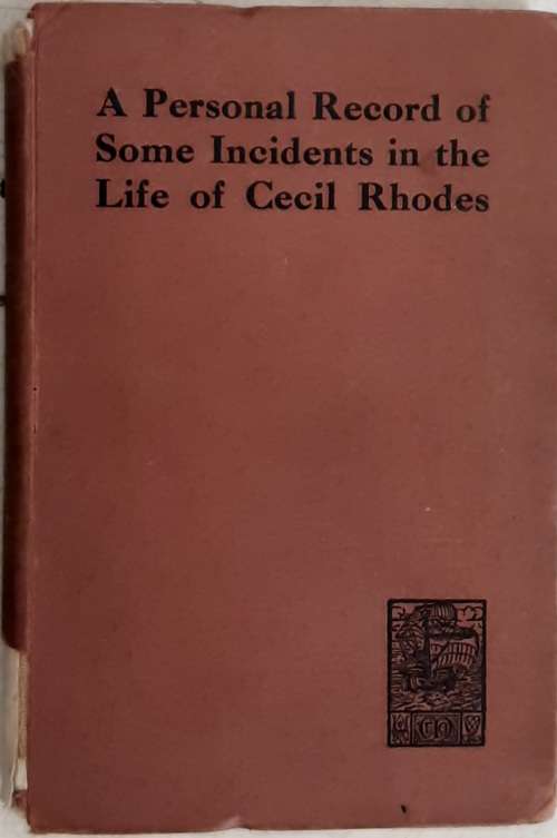 A Personal Record of Some Incidents in the Life of Cecil Rhodes by Vere Stent **SIGNED COPY**