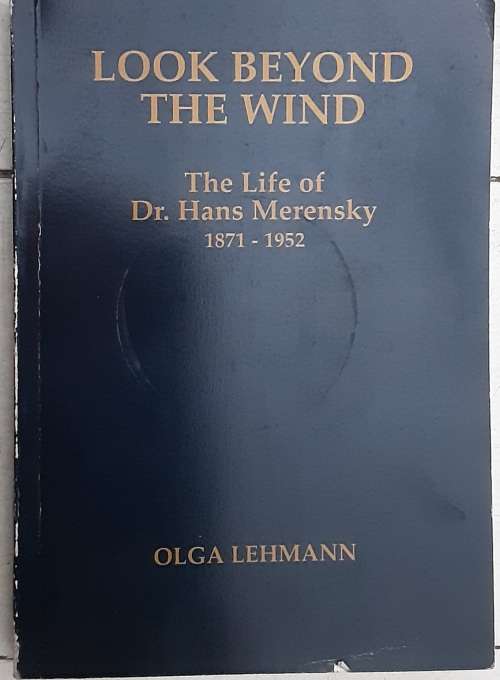 Look Beyond the Wind The Life of Dr Hans Merensky by Olga Lehmann