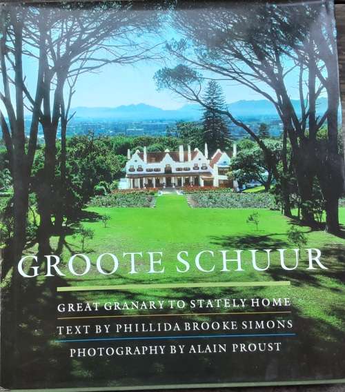 Groote Schuur, Great Granary To Stately Home by Simons **SIGNED by F W and Marika De Klerk***