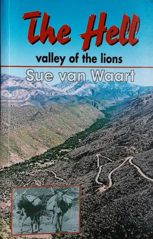 The Hell Valley of the Lions by Sue Van Waart