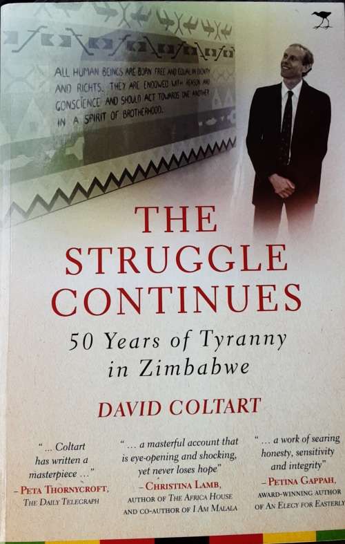 The Struggle Continues, 50 Years of Tyranny in Zimbabwe by David Coltart