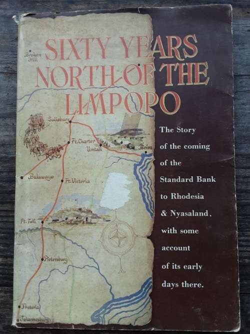 Sixty Years North of the Limpopo, Standard Bank in Rhodesia b J A Henry