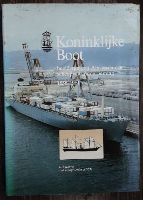 Koninklijke Boot beeld van een Amsterdamse Scheepvaartonderneming 1856-1981 by Korver
