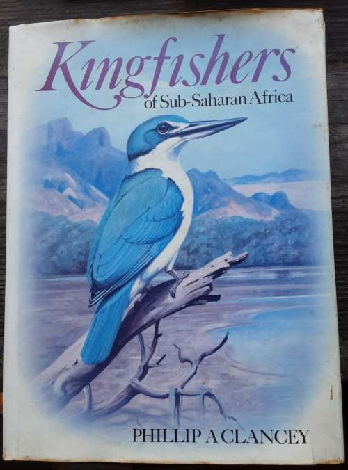 Kingfishers of Sub-Saharan Africa by Phillip Clancey