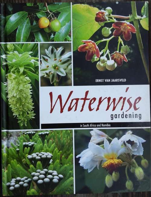 WAterwise Gardening in South Africa and Namibia by Ernst Van Jaarsveld