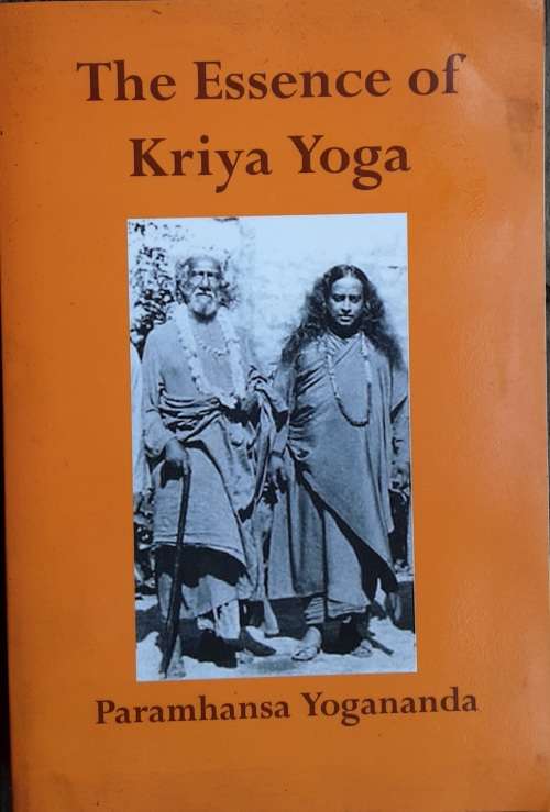 The Essence of Kriya Yoga by Paramhansa Yogananda