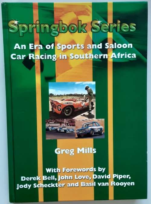 Springbok Series An Era of Sports & Saloon Car Racing in Southern Africa by Greg Mills **Limited**