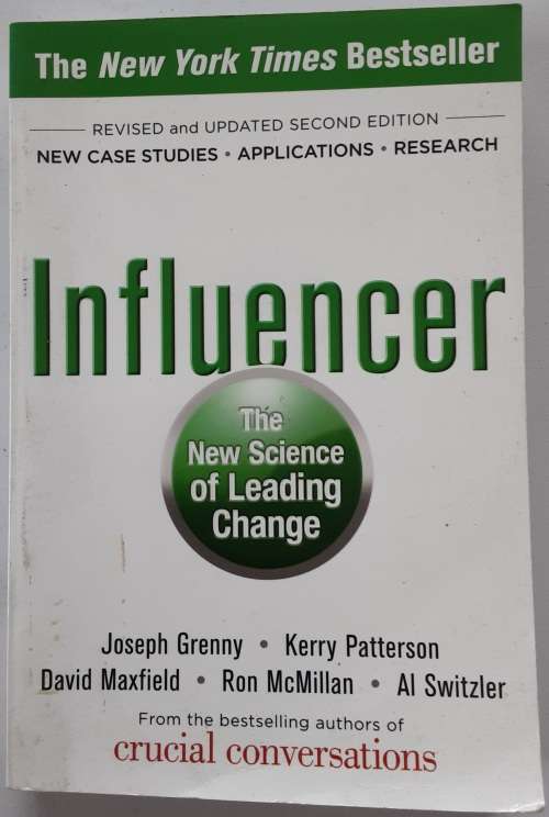 Influencer, The New Science of Leading Change by Grenny, Patterson, Maxfield, McMillan and Switzler