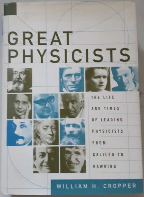 Great Physicists from Galileo to Hawking by William H Cropper
