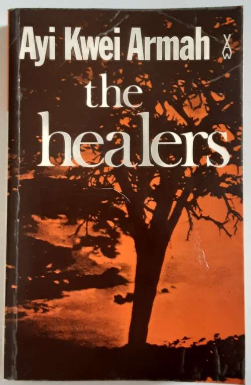 The Healers by Ayi Kwei Armah **African Writer Series 194**
