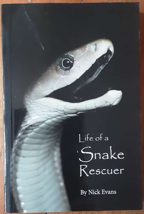 Life of a Snake Rescuer by Nick Evans **SIGNED COPY**
