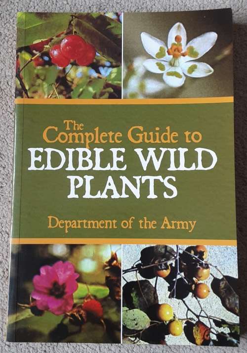 The Complete Guide to Edible Wild Plants by Department of Army