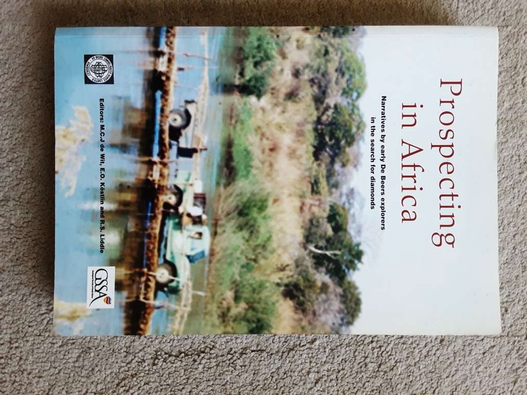 Prospecting in Africa, Narratives by early De Beersa explorers in the search for Diamonds