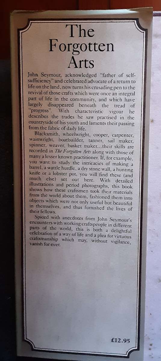 The Forgotten Arts, A Practical Guide to Traditional Skills by John Seymour