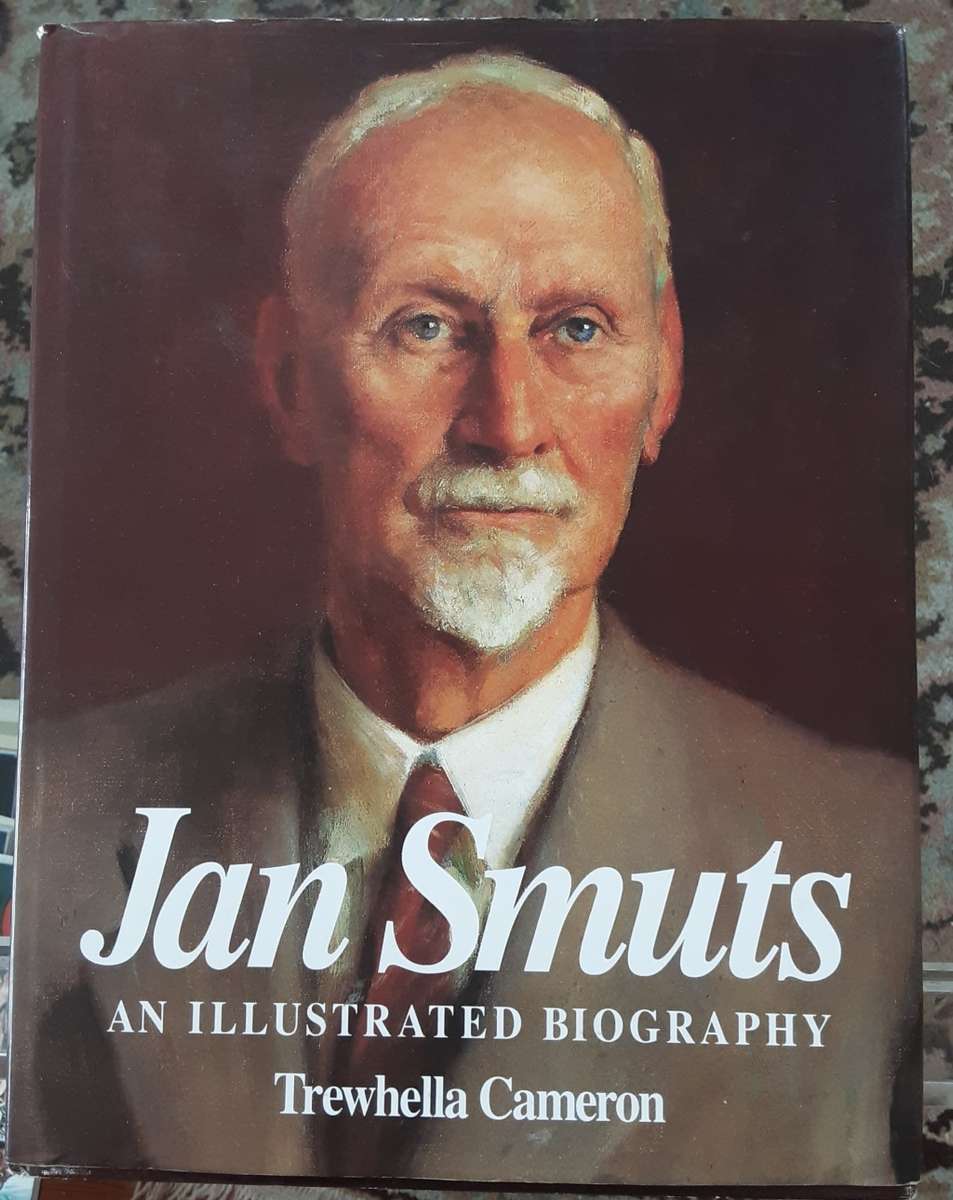 Jan Smuts An Illustrated Biography by Trewhella Cameron