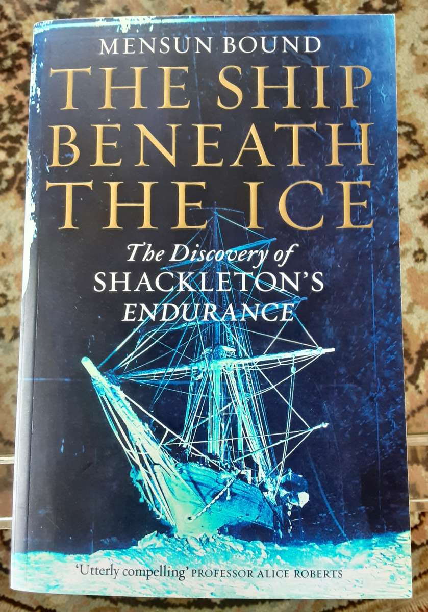 The Ship Beneath The Ice, The Discovery of Shackleton`s Endurance  by Mensun Bound
