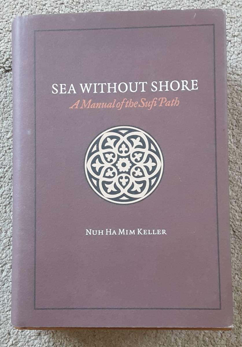 Sea Without Shore a manual of the Sufi Path by Nuh Ha Mim Keller