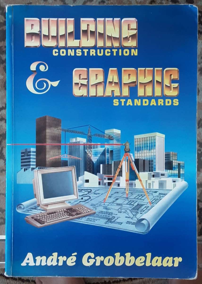 Building Construction and Graphic Standards by Andre Grobbelaar