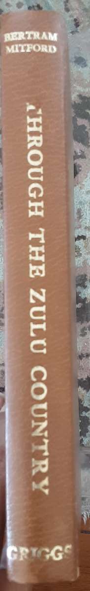 Through The Zulu Country, Its Battlefields and its People by Bertram Mitford **limited 814/1000**