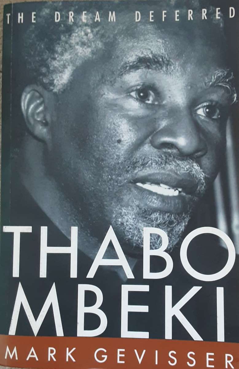 The Dream Deferred Thabo Mbeki by Mark Gevisser