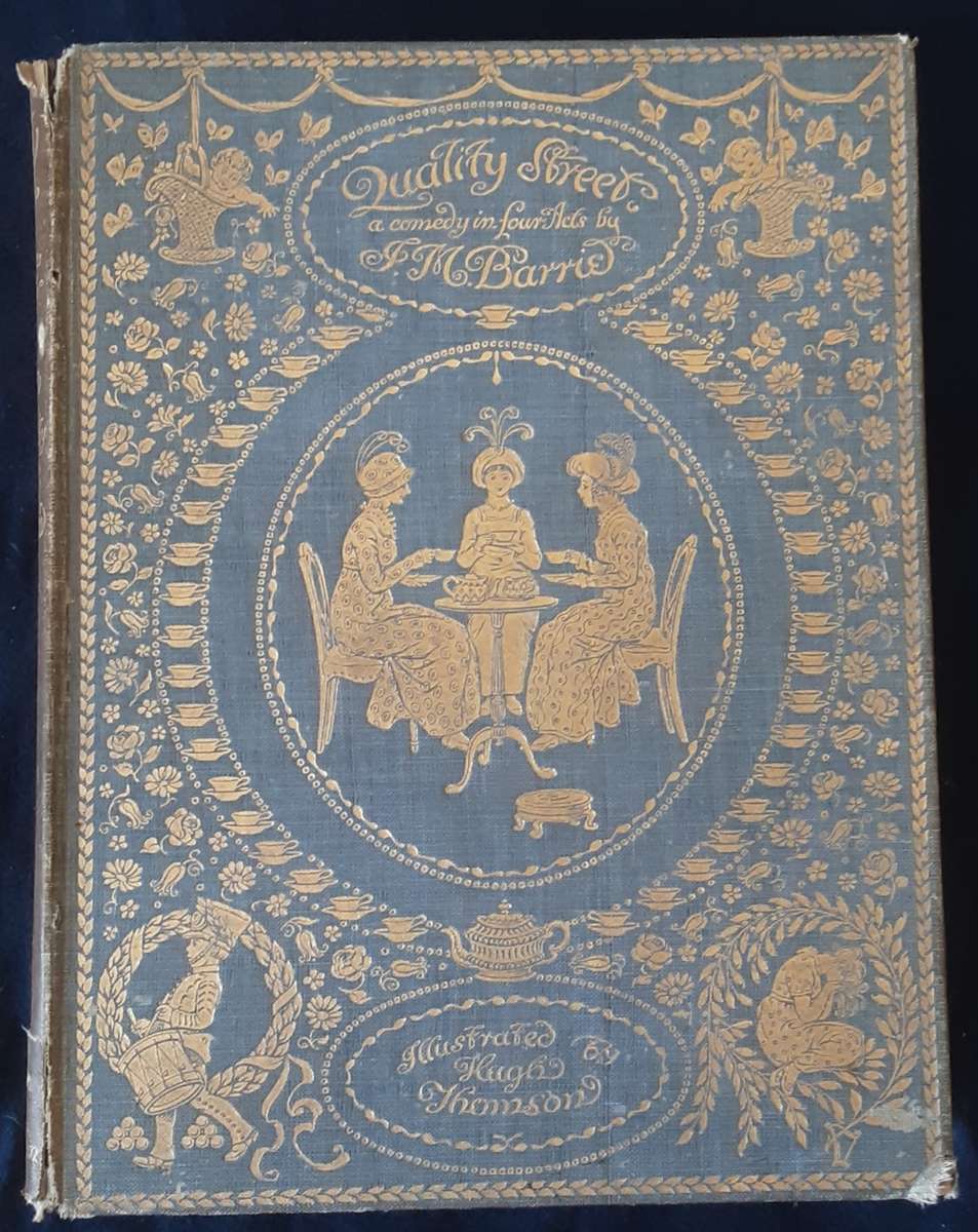 Quality Street A Comedy in Four Acts by J M Barrie illustrated by Hugh Johnson 1901