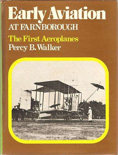 Early Aviation at Farnborough,Volume II The First Aeroplanes by Percy B Walker
