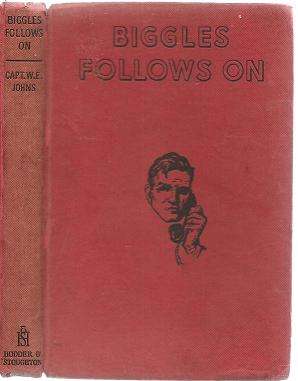 Biggles Follows On by Capt W E Johns