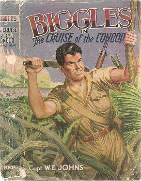 Biggles in The Cruise of the Condor by Capt W E Johns