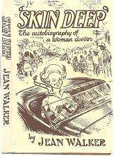 Skin Deep, The Autobiography of A Woman Doctor by Jean Walker **SIGNED COPY**