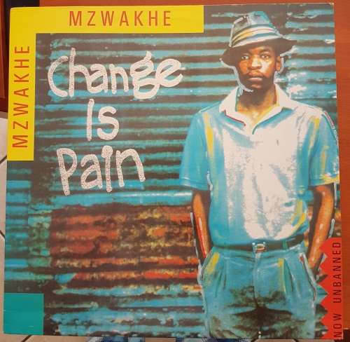 MZWAKHE Change Is Pain (Very Good/VG+) Shift (V) 19 Shifty Records 1990 - UNBANNED - COLLECTORS ITEM