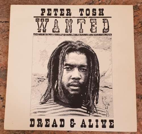 PETER TOSH Wanted Dread and Alive (Very Good+/Very Good+) EMI CUNJ(L) 39113 South African Press 1981