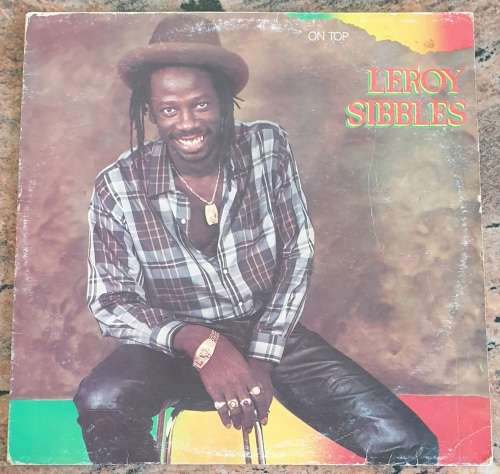 LEROY SIBBLES On Top (Very Good/Good+) Micron MiCAAN 0052 Canadian Pressing 1983 - VERY RARE