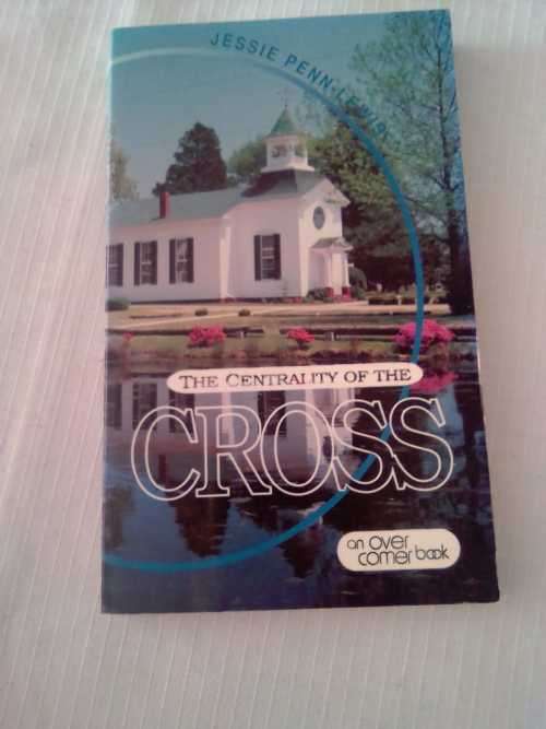 JESSIE PENN-LEWIS BOOKS X 2 : THE CENTRALITY OF THE CROSS / WAR ON THE SAINTS - Take BOTH
