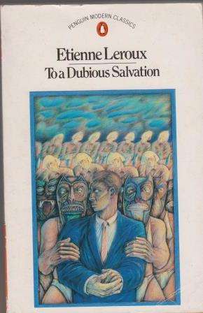 To a dubious salvation - Etienne Leroux (3 novels in one paperback)