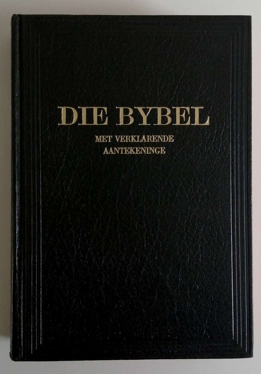 Die Bybel met Verklarende Aantekeninge  Volledig in Deel 1 en 2