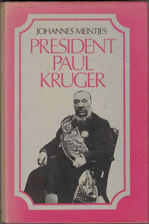 PRESIDENT PAUL KRUGER Johannes Meintjies, 1st Edition, 1974