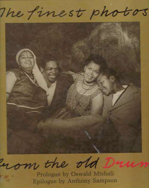 The Finest Pictures from the Old DRUM - Jurgen Schadeberg (1st Ed.] 1987