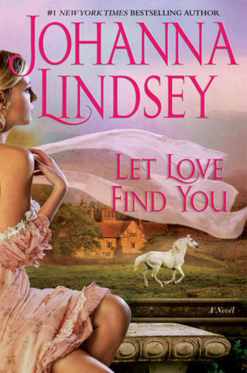 LET LOVE FIND YOU by JOHANNA LINDSEY