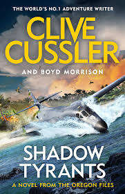 SHADOW TYRANTS by CLIVE CUSSLER and BOYD MORRISON