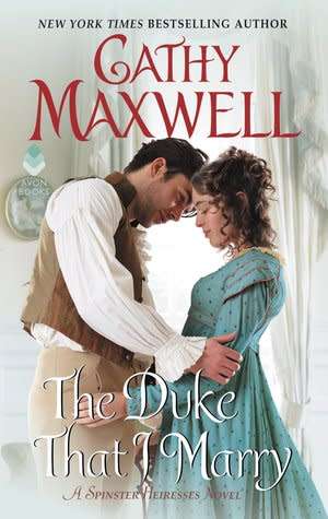 THE DUKE THAT I MARRY by CATHY MAXWELL (Spinster Heiresses #3)