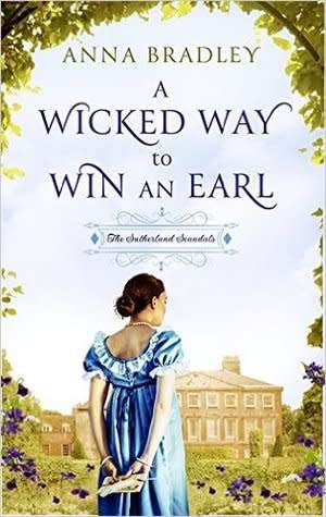 A WICKED WAY TO WIN AN EARL by ANNA BRADLEY